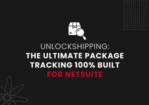 UnlockShipping: The ultimate Package Tracking 100% built for NetSuite