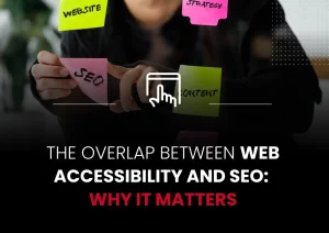 The Overlap Between Web Accessibility and SEO-Why It Matters - UnlockCommerce