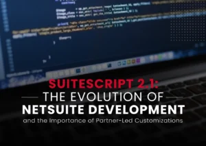 SuiteScript2.1 - The Evolution Of NetSuite Development - BlogPost