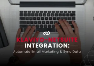 Klaviyo- NetSuite Integration Blog post