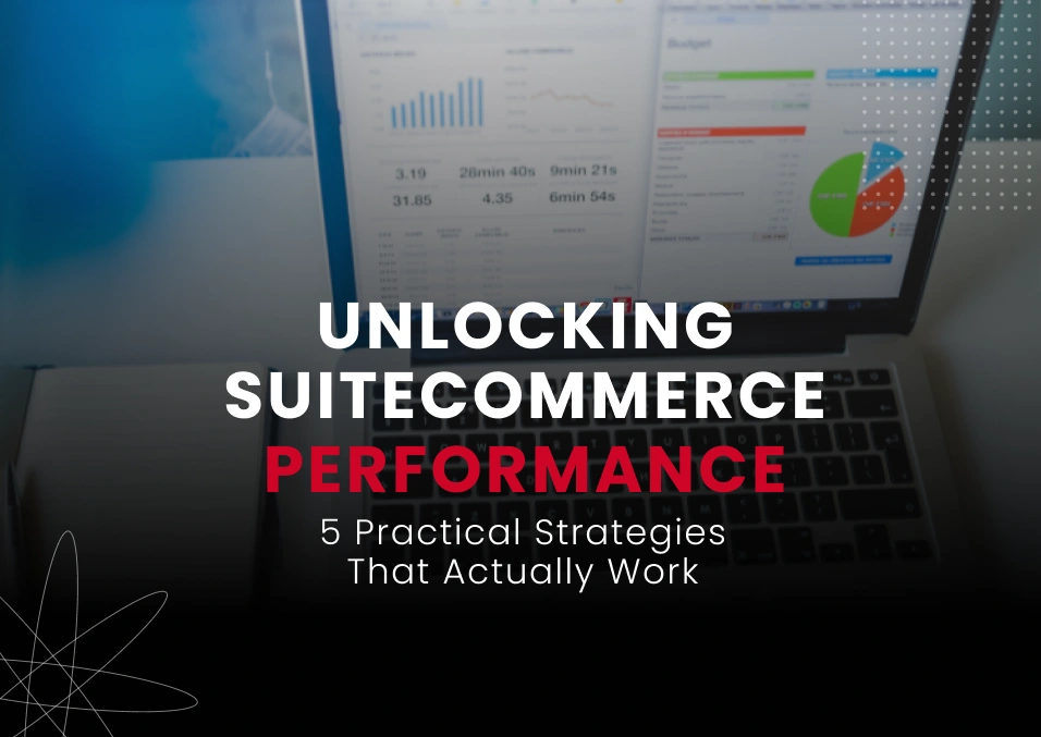 Unlocking SuiteCommerce Performance