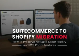 SuiteCommerce to Shopify Migration Order History