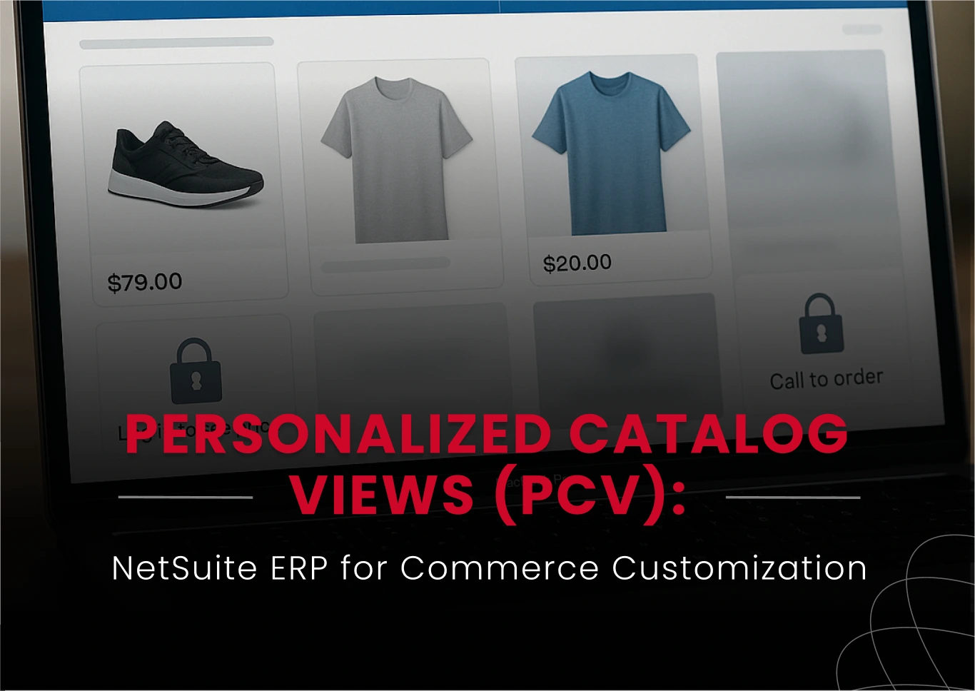 Personalized Catalog Views (PCV) - Unlock