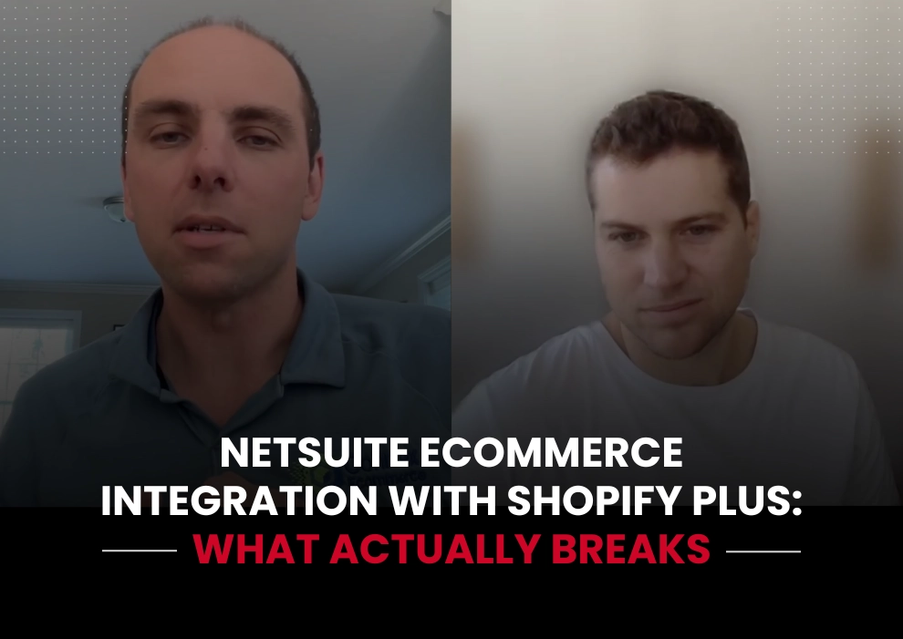NetSuite eCommerce Integration With Shopify Plus - What Actually Breaks